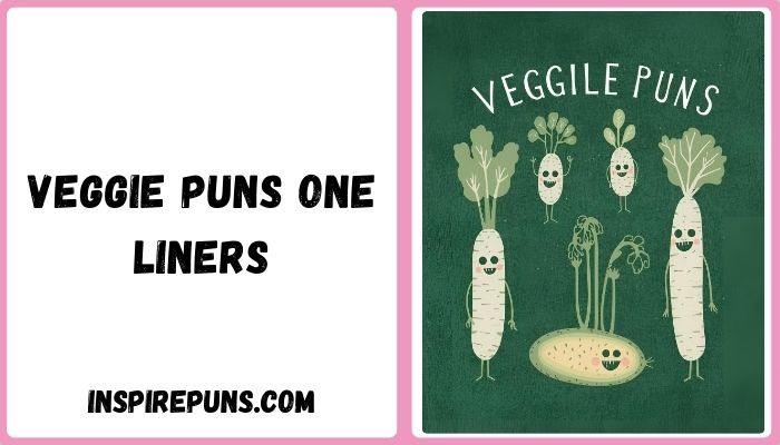 Veggie Puns One Liners