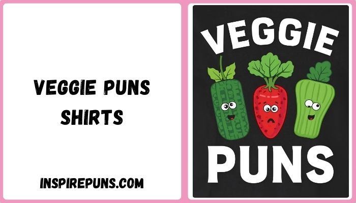 Veggie Puns Shirts