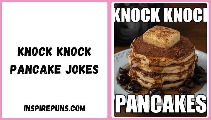 knock knock pancake jokes