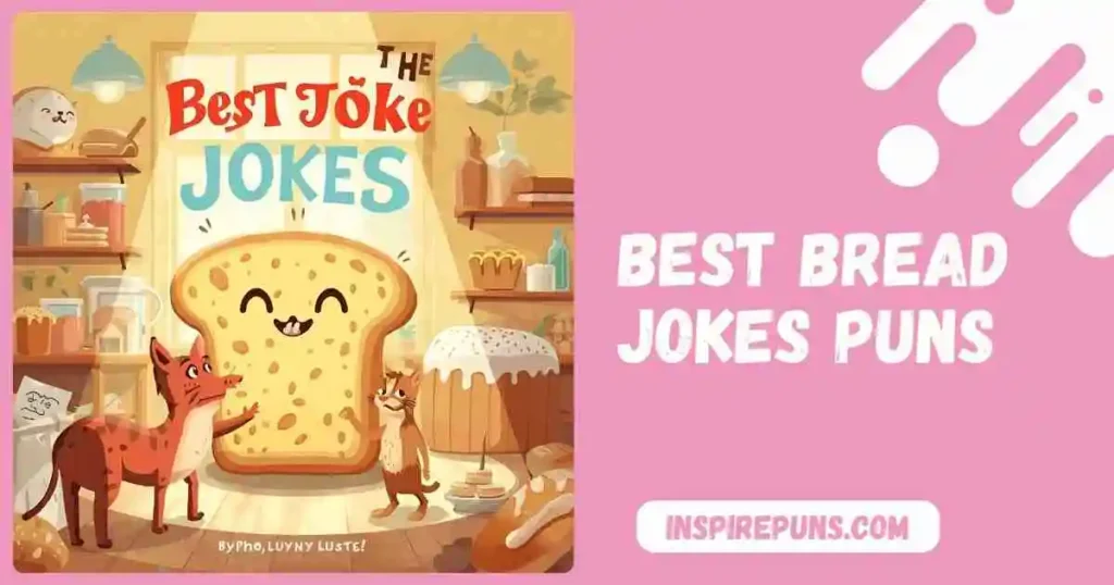 BEST Bread Jokes Puns