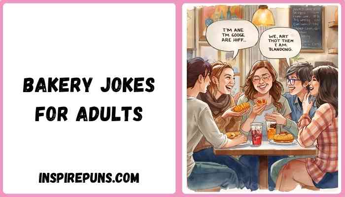 Bakery jokes for adults