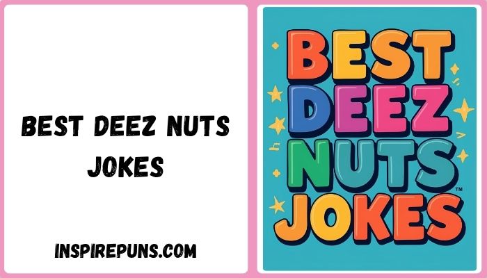 Best Deez Nuts Jokes