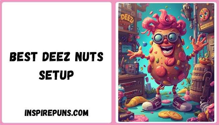 Best Deez Nuts Setup
