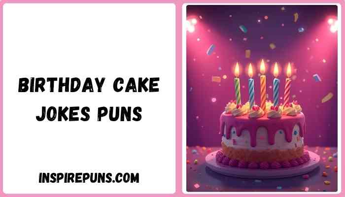 Birthday cake jokes puns