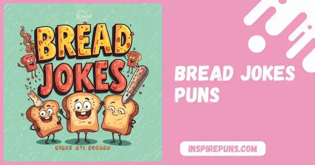 Bread Jokes Puns
