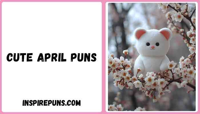 Cute april puns