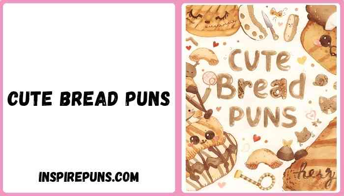 Cute bread puns