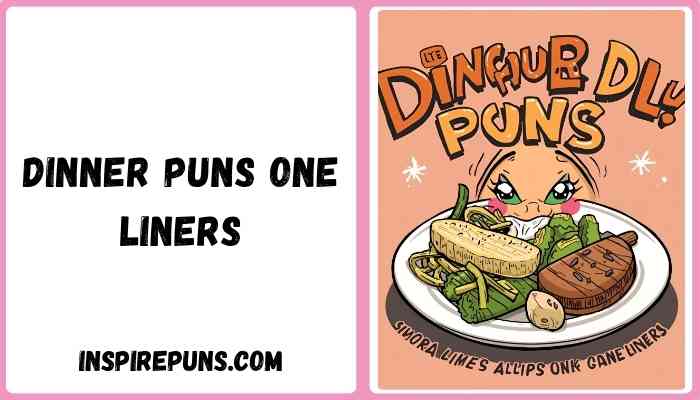 Dinner puns one liners
