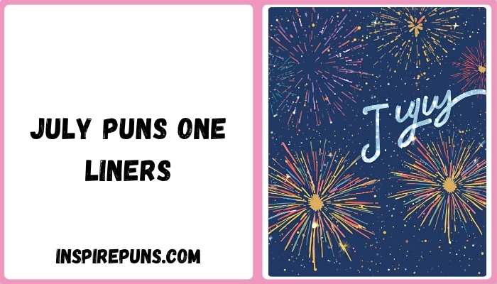 July puns one liners