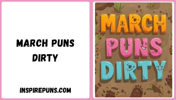 March puns dirty