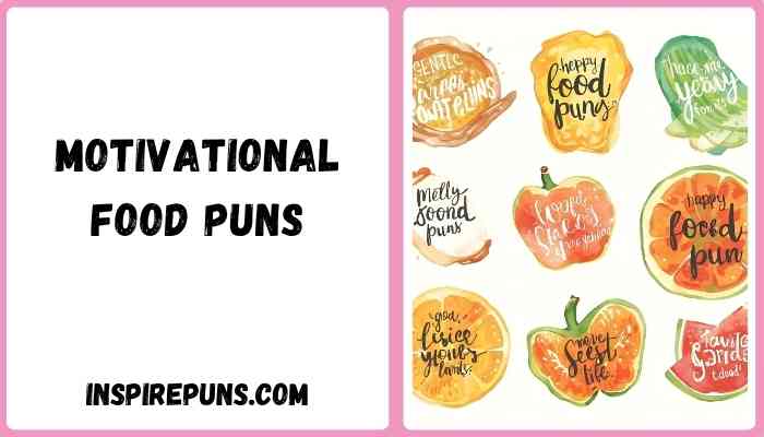 Motivational food puns