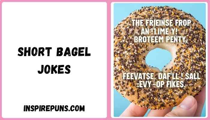 Short bagel jokes