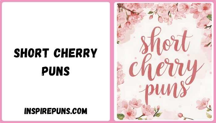 Short cherry puns