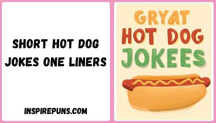 Short hot dog jokes one liners