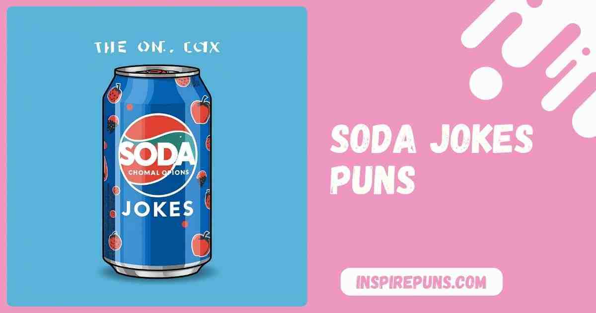 Soda Jokes Puns