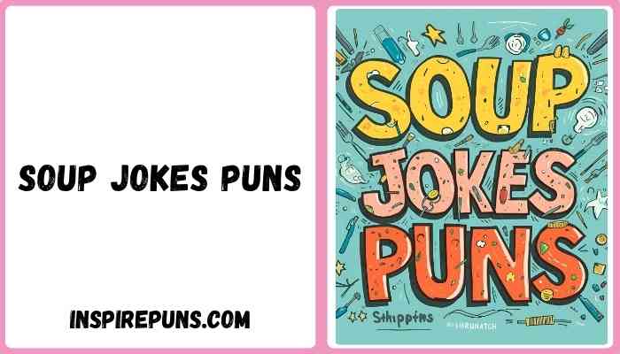 Soup jokes For adults