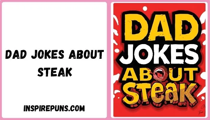 Dad Jokes About Steak