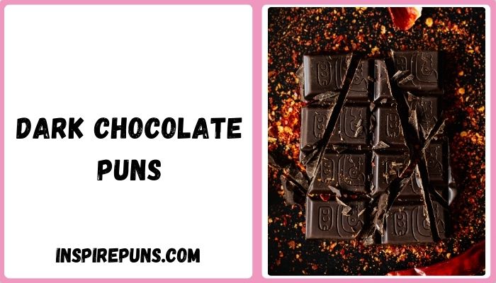 Dark Chocolate Puns