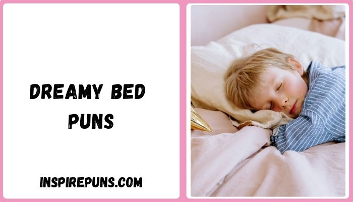Dreamy Bed Puns