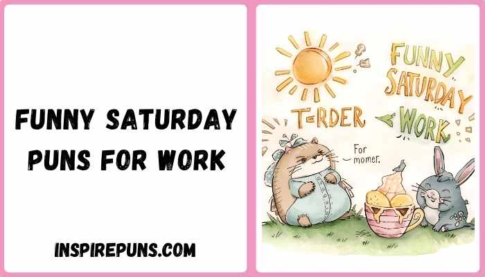 Funny saturday puns for work