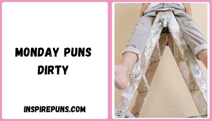 Monday puns dirty