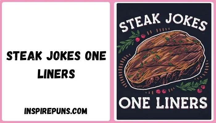 Steak Jokes One Liners