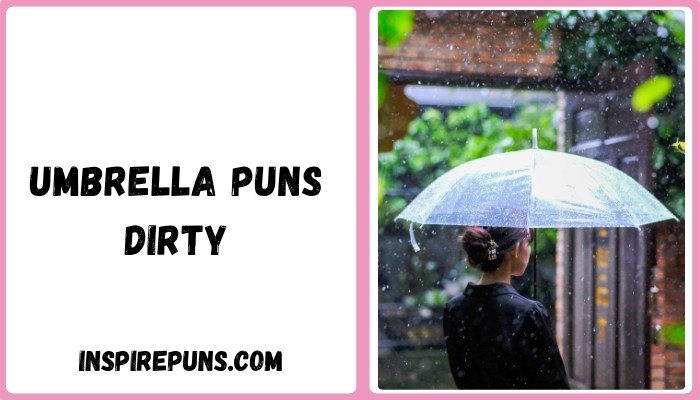 Umbrella puns dirty