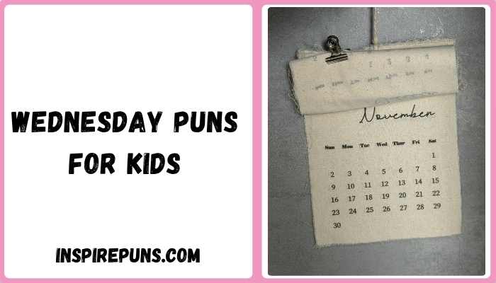 Wednesday puns for kids