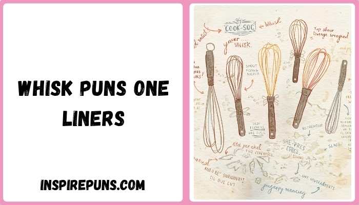 Whisk puns one liners