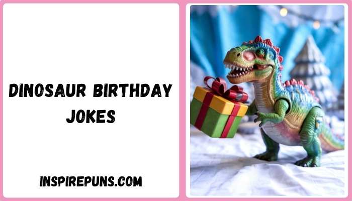 Dinosaur Birthday Jokes