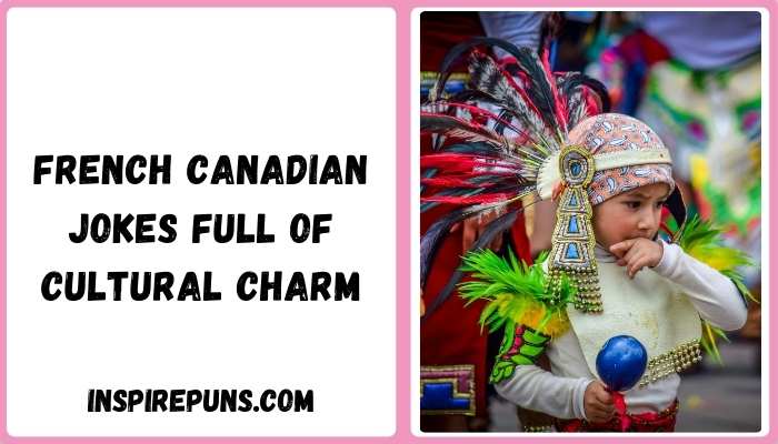 French Canadian Jokes Full of Cultural Charm
