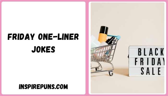 Friday One-Liner Jokes