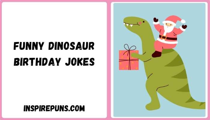 Funny Dinosaur Birthday Jokes