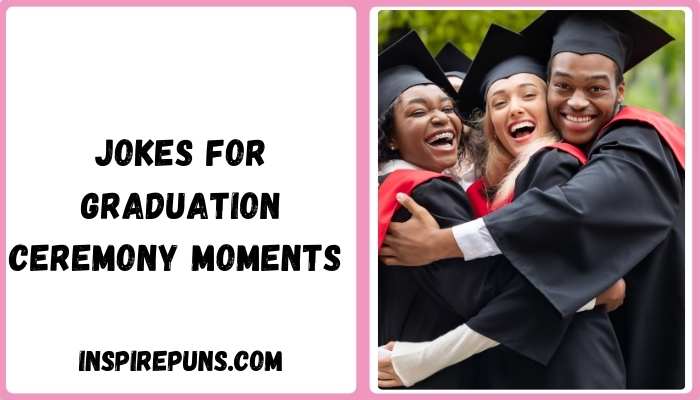 Jokes for Graduation Ceremony Moments