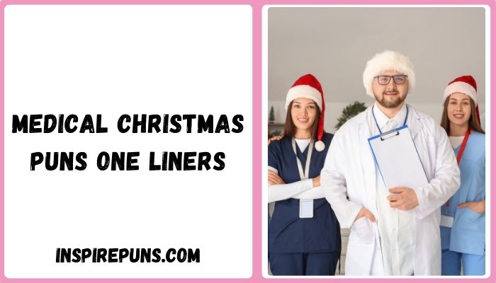 Medical christmas puns one liners