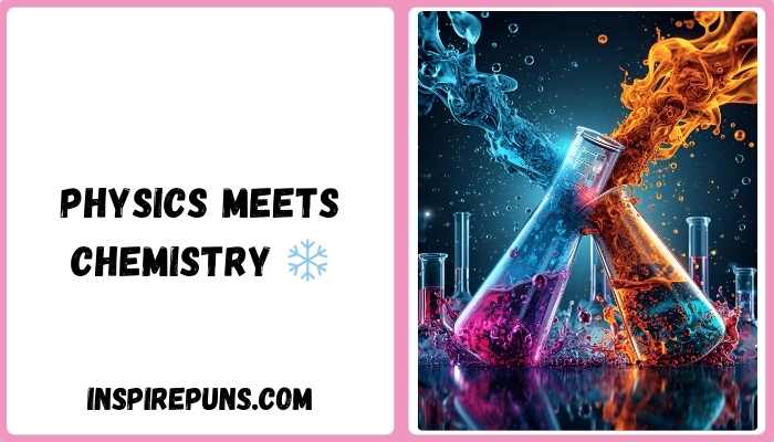 Physics Meets Chemistry ❄️