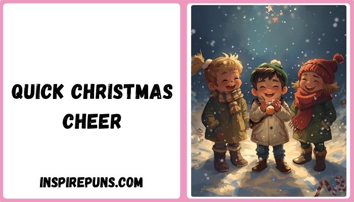 Quick Christmas Cheer