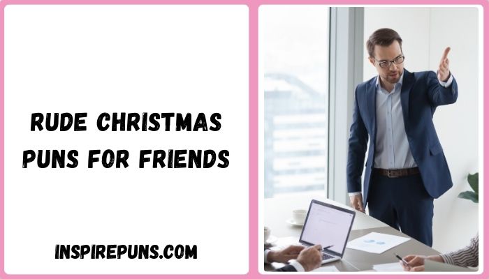 Rude christmas puns for friends