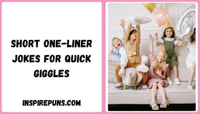 Short One-Liner Jokes for Quick Giggles