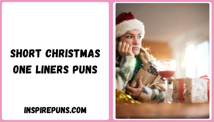 Short christmas one liners puns