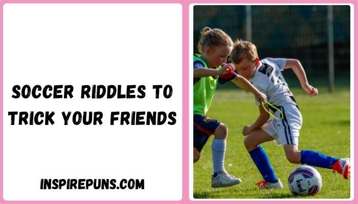 Soccer Riddles to Trick Your Friends