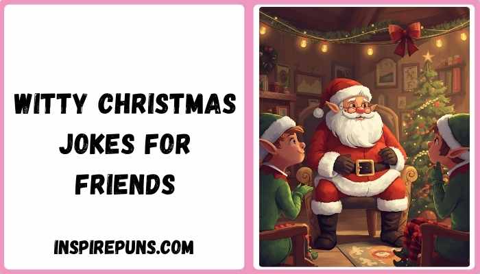 Witty Christmas Jokes for Friends