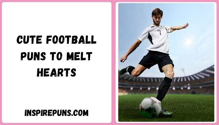 Cute Football Puns to Melt Hearts