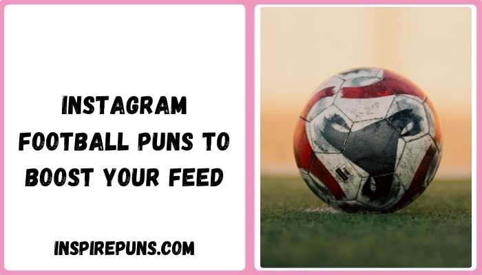 Instagram Football Puns to Boost Your Feed