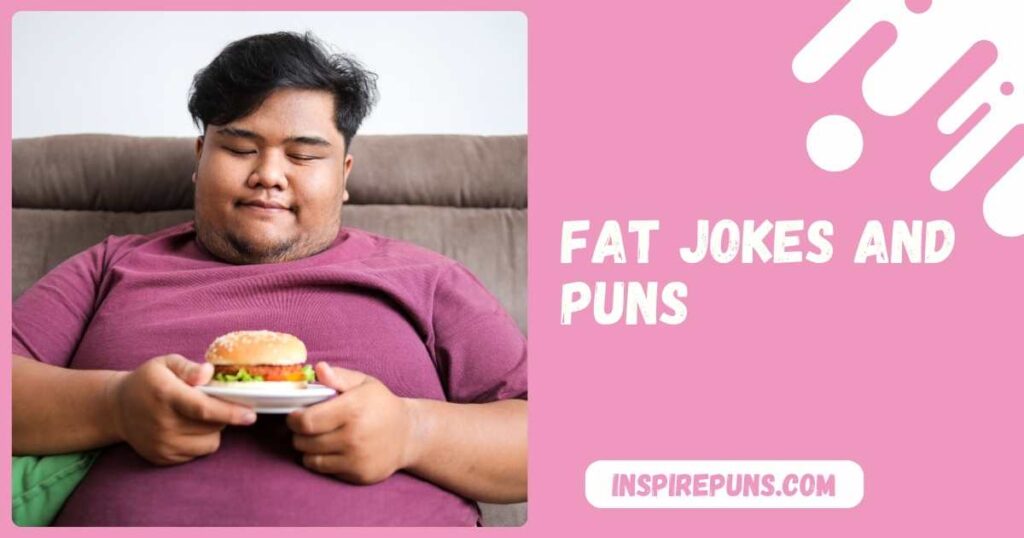 fat jokes and puns